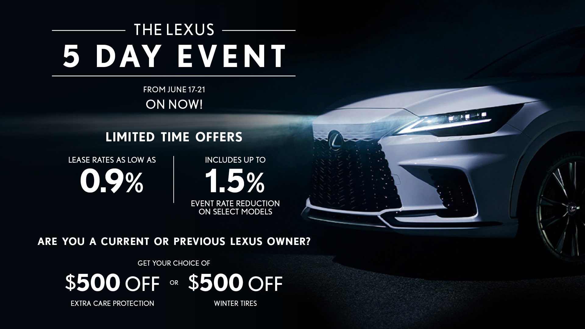 Lexus 5 Day Event promotional banner with the front end of a Lexus vehicle illuminated on the right. Text highlights the offer on now, lease rates as low as 0.9%, and up to 1.5% event rate reduction on select models. A button on the left reads “See Offer Details.”