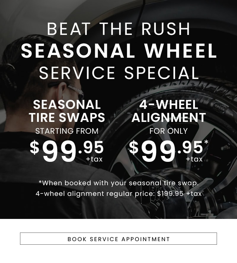 Promotional graphic advertising a seasonal wheel service special. Seasonal tire swaps start from $99.95 + tax, and 4-wheel alignment is offered for $99.95 + tax when booked with a tire swap. Button at the bottom reads "Book Service Appointment."